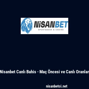 Nisanbet Canlı Bahis - Maç Öncesi ve Canlı Oranlar